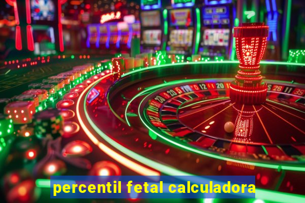 percentil fetal calculadora